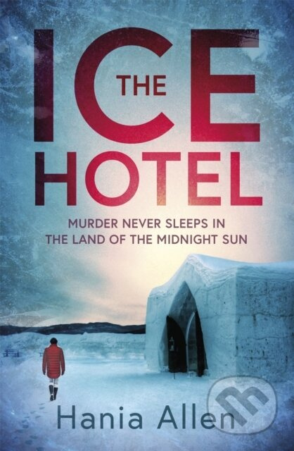 The Ice Hotel (a gripping Scandi-noir thriller) - Hania Allen - kniha z kategorie Detektivky, thrillery a horory