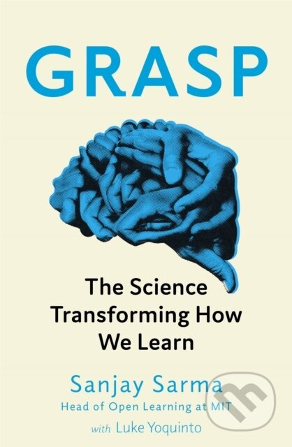 Grasp (The Science Transforming How We Learn) - Luke Yoquinto, Sanjay Sarma