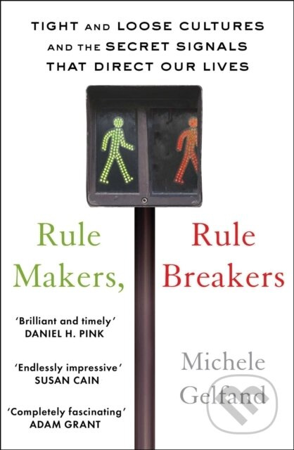 Rule Makers, Rule Breakers (Tight and Loose Cultures and the Secret Signals That Direct Our Lives) - kniha z kategorie Humanitní a společenské vědy