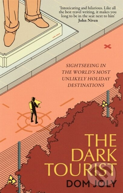 The Dark Tourist (Sightseeing in the world's most unlikely holiday destinations) - kniha z kategorie Zdraví a životní styl
