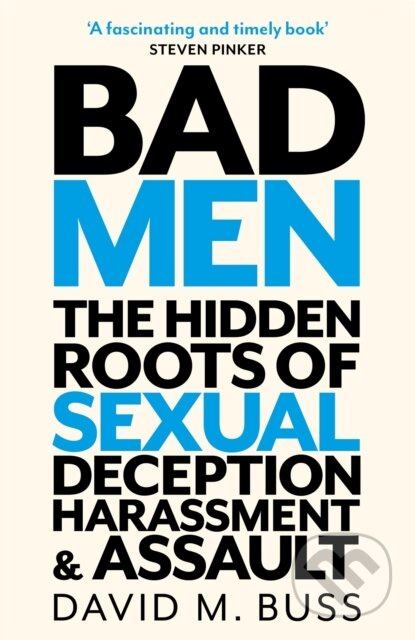 Bad Men (The Hidden Roots of Sexual Deception, Harassment and Assault) - kniha z kategorie Humanitní a společenské vědy