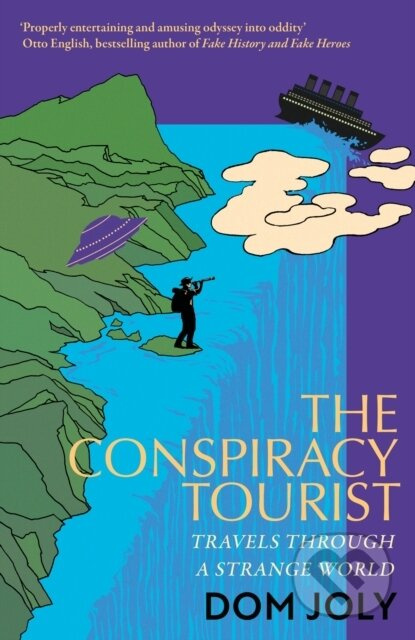 The Conspiracy Tourist (Travels Through a Strange World) - kniha z kategorie Humanitní a společenské vědy