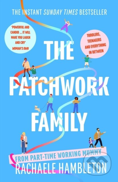 The Patchwork Family (Toddlers, Teenagers and Everything in Between from Part-Time Working Mummy) - kniha z kategorie Humanitní a společenské vědy