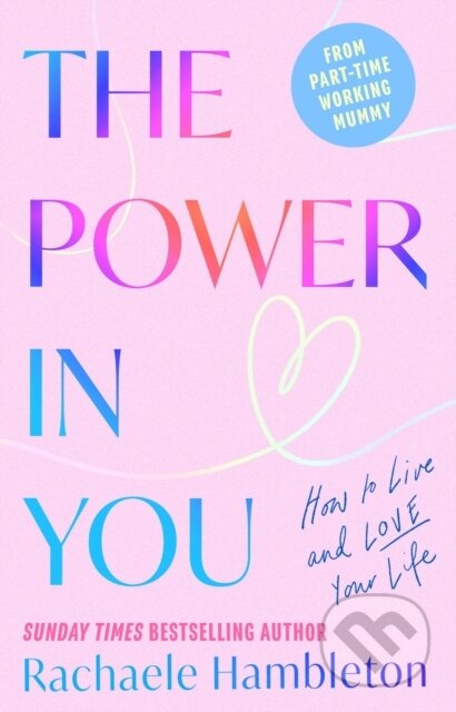 The Power in You (How to Live and Love Your Life) - Rachaele Hambleton - kniha z kategorie Psychologie