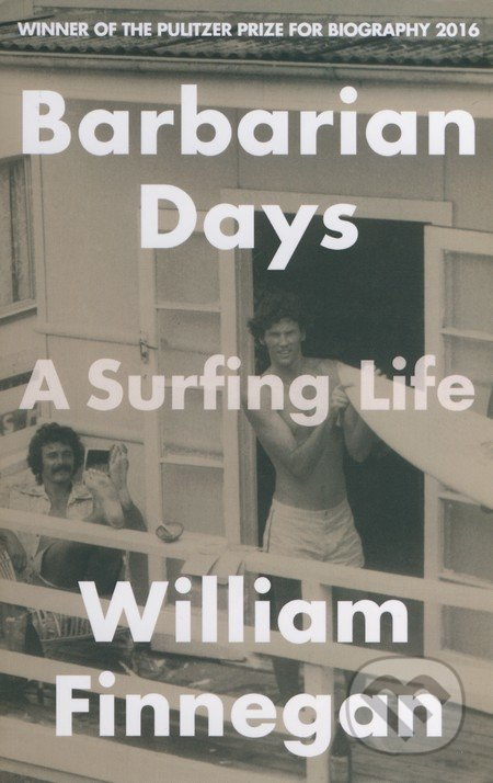 Barbarian Days (A Surfing Life) - William Finnegan - kniha z kategorie Individuální sporty