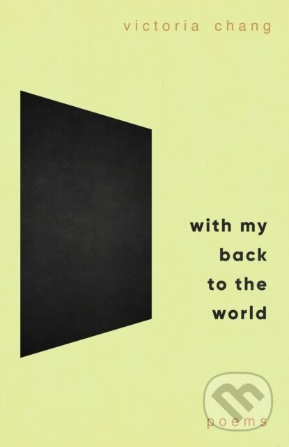 With My Back to the World (Winner of the Forward Prize for Best Poetry Collection 2024) - kniha z kategorie Poezie