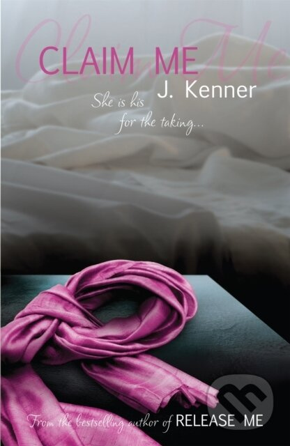 Claim Me: Stark Series Book 2 - J. Kenner - kniha z kategorie Spoločenská beletria