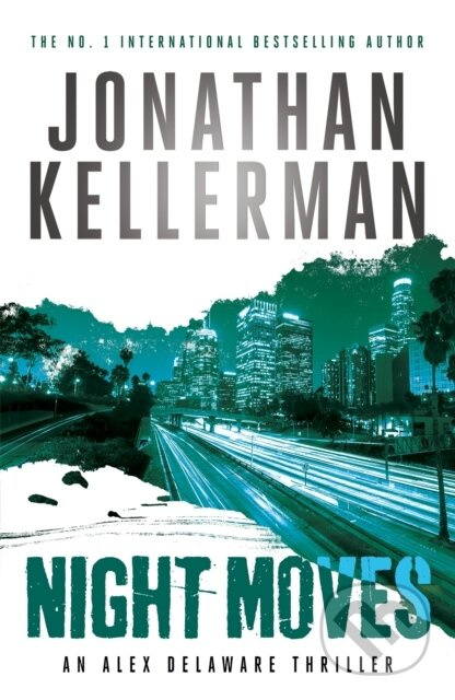 Night Moves (Alex Delaware series, Book 33) - Jonathan Kellerman - kniha z kategorie Thrillery
