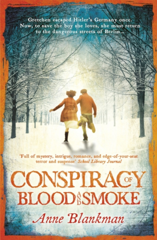 Conspiracy of Blood and Smoke - Anne Blankman