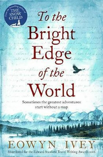 To the Bright Edge of the World - Eowyn Ivey - kniha z kategorie Společenská beletrie