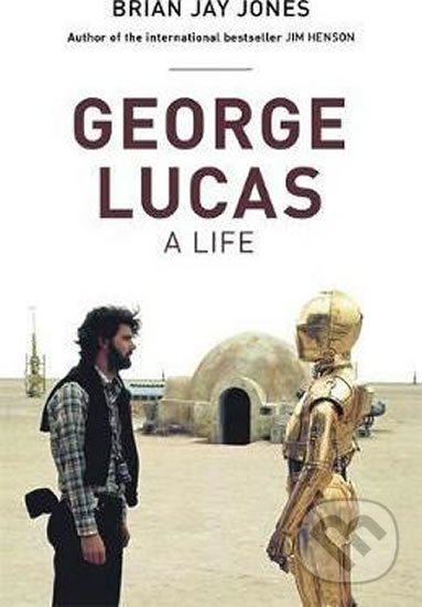 George Lucas: A Life - Jay Brian Jones - kniha z kategorie Beletrie