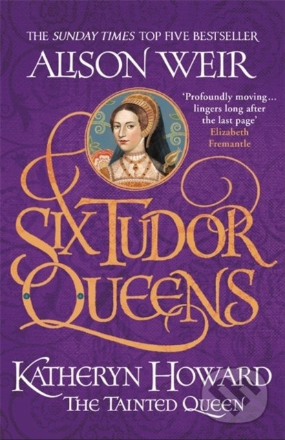 Katheryn Howard, The Tainted Queen - Alison Weir - kniha z kategorie Beletrie