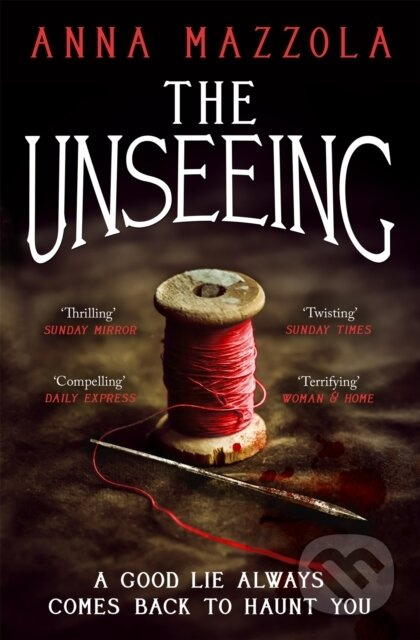 The Unseeing (A twisting tale of family secrets) - Anna Mazzola - kniha z kategorie Detektivky, thrillery a horory