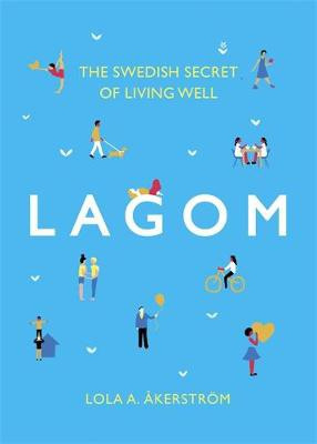 Lagom, The Swedish Secret of Living Well Headline Publishing Group