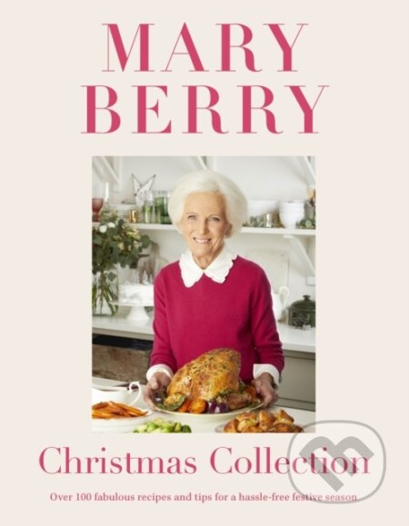 Mary Berry's Christmas Collection (Over 100 fabulous recipes and tips for a hassle-free festive season) - kniha z kategorie Zdraví a životní styl
