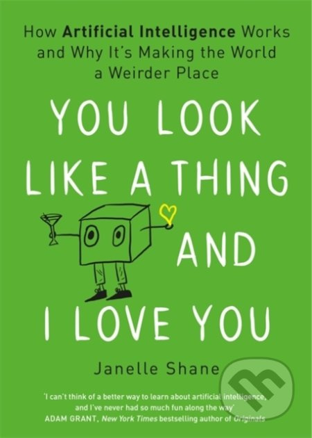 You Look Like a Thing and I Love You - Janelle Shane - kniha z kategorie Počítače a internet