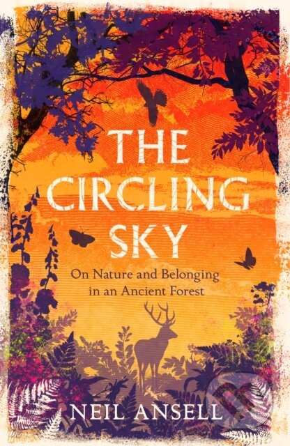 The Circling Sky (On Nature and Belonging in an Ancient Forest) - kniha z kategorie Zdraví a životní styl