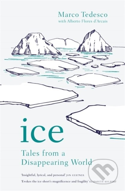Ice (Tales from a Disappearing World) - Marco Tedesco - kniha z kategorie Přírodní vědy a technika