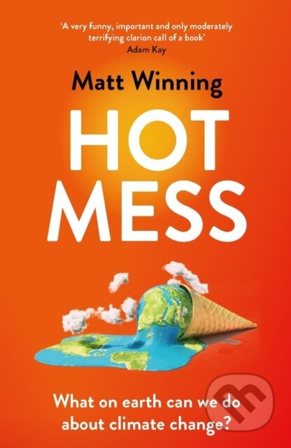 Hot Mess (What on earth can we do about climate change?) - kniha z kategorie Ekologie