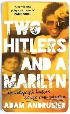 Two Hitlers and a Marilyn (An autograph hunter's escape from suburbia) - kniha z kategorie Beletrie