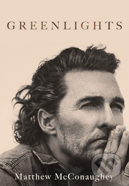 Greenlights (Raucous stories and outlaw wisdom from the Academy Award-winning actor) - kniha z kategorie Životopisy