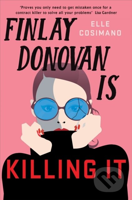 Finlay Donovan Is Killing It (Could being mistaken for a hitwoman solve everything?) - kniha z kategorie Detektivky, thrillery a horory