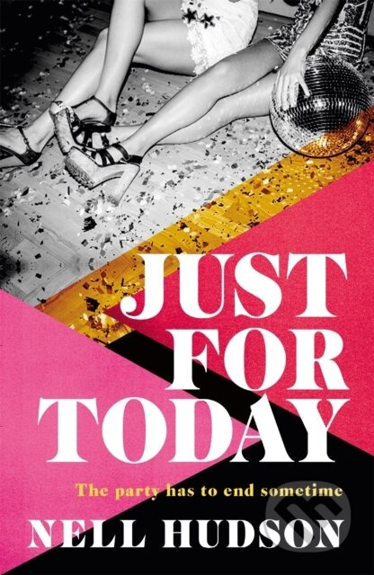 Just For Today (An intoxicating, unputdownable must-read, for fans of Anna Hope and Sally Rooney) - kniha z kategorie Společenská beletrie