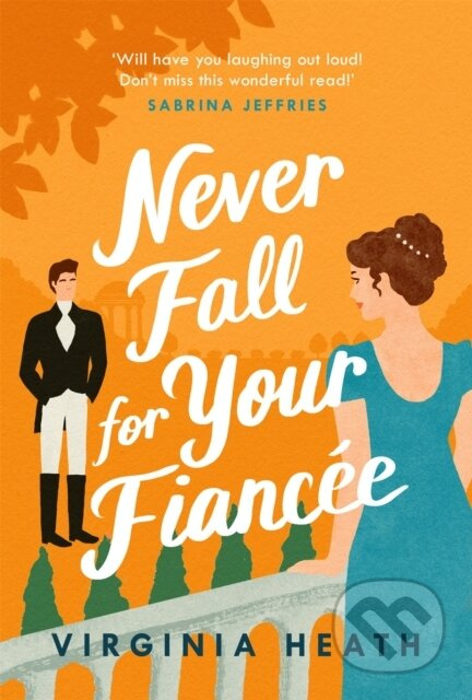 Never Fall for Your Fiancee (A hilarious and sparkling fake-fiance historical romantic comedy) - kniha z kategorie Romantika
