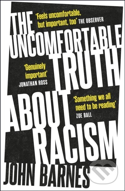 The Uncomfortable Truth About Racism - John Barnes - kniha z kategorie Humanitní a společenské vědy