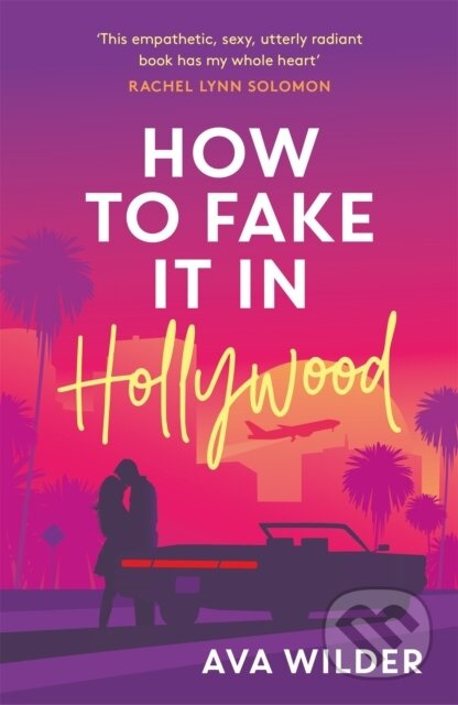 How to Fake it in Hollywood (A sensational fake-dating romance) - kniha z kategorie Romantika