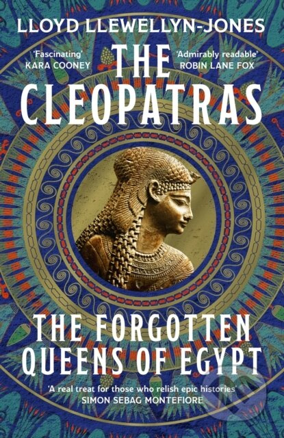 The Cleopatras (The Forgotten Queens of Egypt) - Lloyd Llewellyn-Jones - kniha z kategorie Historie