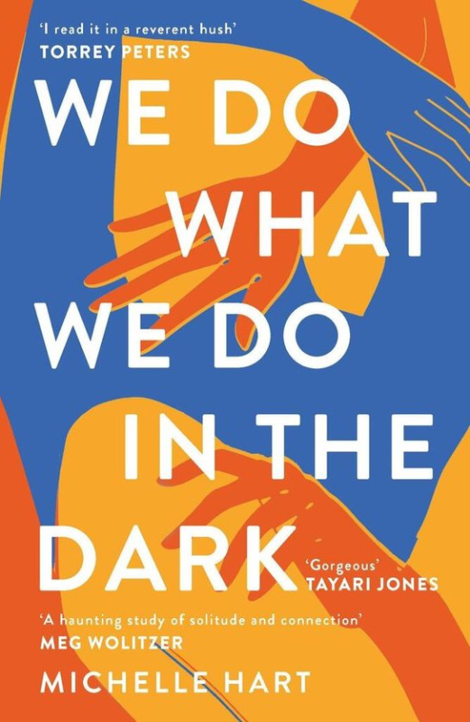 We Do What We Do in the Dark: ´A haunting study of solitude and connection´ Meg Wolitzer