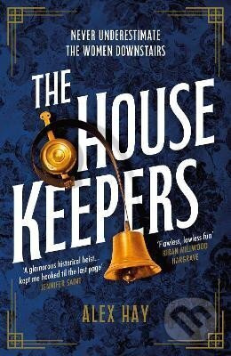 The Housekeepers: They come from nothing. But they´ll leave with everything...