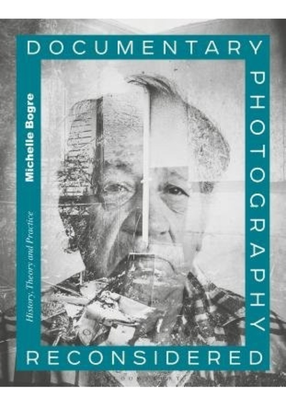 Documentary Photography Reconsidered, History, Theory and Practice Taylor & Francis Ltd
