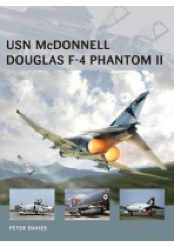 USN McDonnell Douglas F-4 Phantom II Bloomsbury Publishing PLC