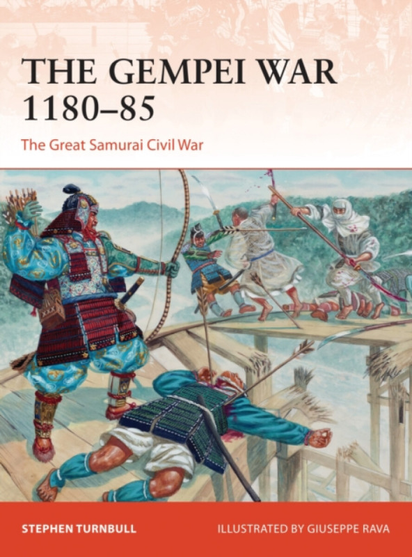 The Gempei War 1180–85 - Stephen Turnbull