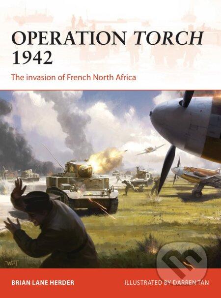 Operation Torch 1942 (The invasion of French North Africa) - kniha z kategorie Historie