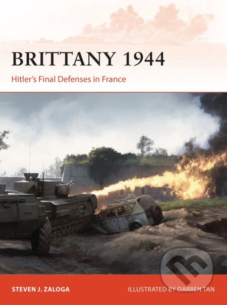Brittany 1944 (Hitler’s Final Defenses in France) - Steven J. Zaloga, Darren Tan (Ilustrátor) - kniha z kategorie Historie