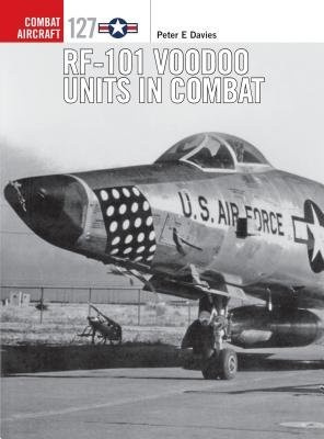 RF-101 Voodoo Units in Combat Bloomsbury Publishing PLC