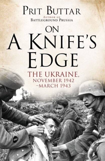 On a Knife's Edge (The Ukraine, November 1942–March 1943) - kniha z kategorie Historie