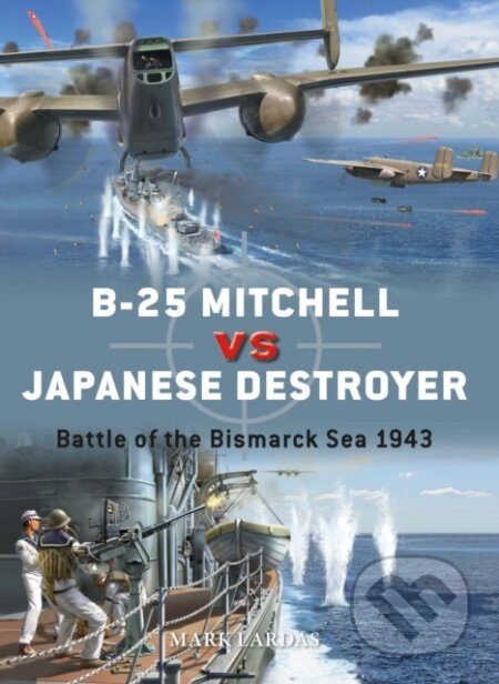 B-25 Mitchell Vs Japanese Destroyer (Battle of the Bismarck Sea 1943) - kniha z kategorie Vojenství