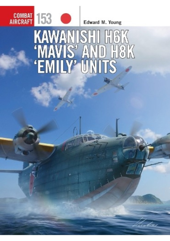 Kawanishi H6K ‘Mavis’ and H8K ‘Emily’ Units Bloomsbury Publishing PLC