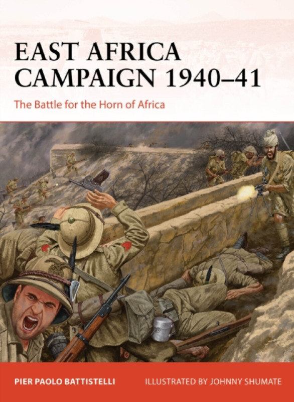 East Africa Campaign 1940–41 - Battistelli Pier Paolo