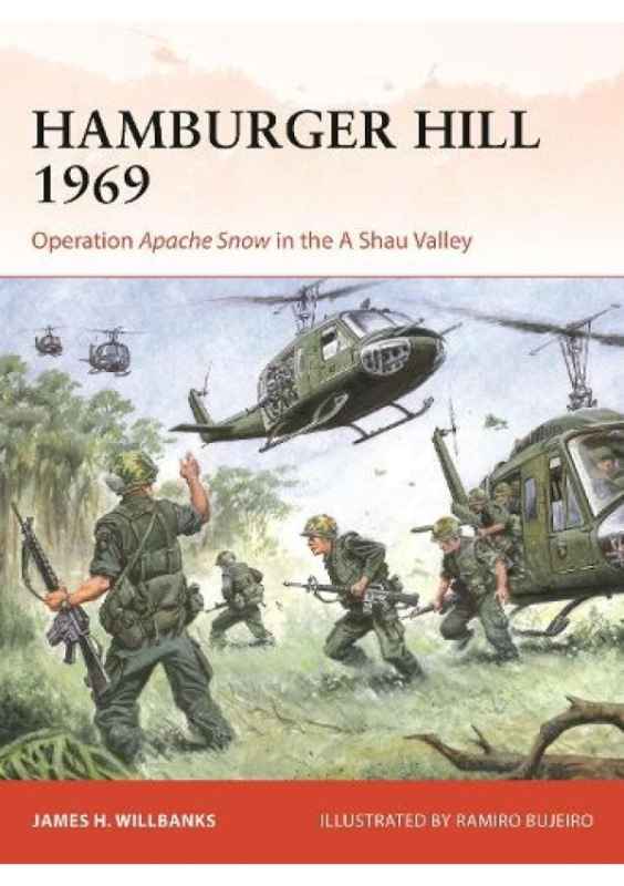 Hamburger Hill 1969, Operation Apache Snow in the A Shau Valley Bloomsbury Publishing PLC
