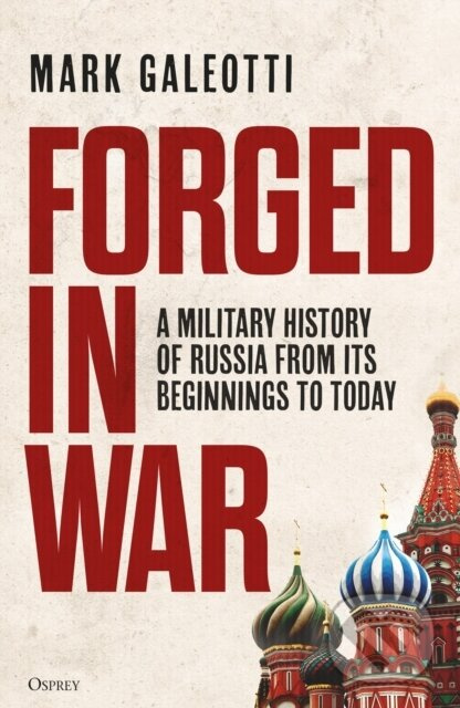 Forged in War (A military history of Russia from its beginnings to today) - kniha z kategorie História