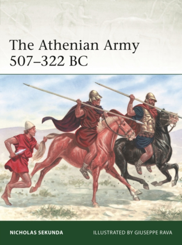 Bloomsbury Publishing PLC Athenian Army 507-322 BC - Sekunda, Nicholas