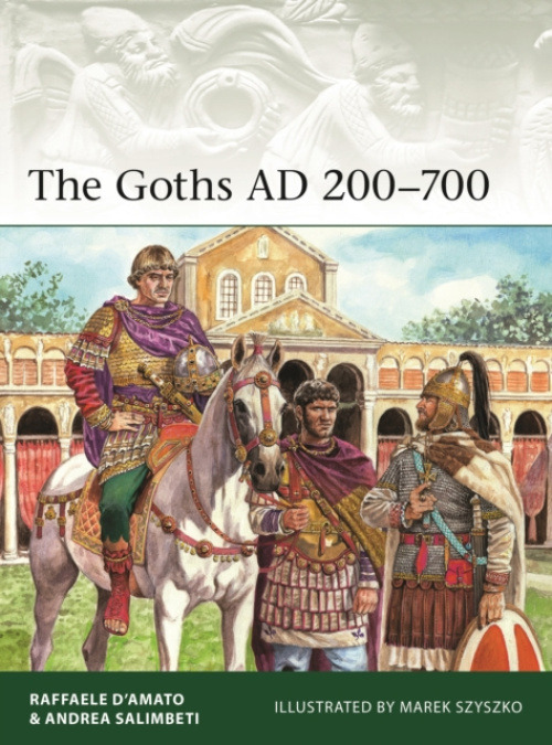 Bloomsbury Publishing PLC Goths AD 200-700 - D’Amato, Raffaele (Author) a Salimbeti, Andrea