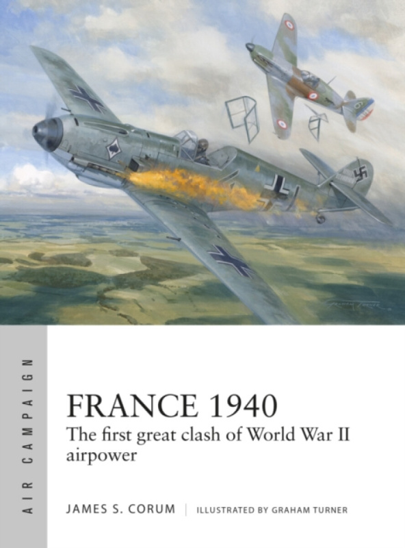 Bloomsbury Publishing PLC France 1940 - Corum, James S.