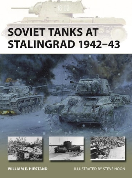 Soviet Tanks at Stalingrad 1942–43 Bloomsbury Publishing PLC