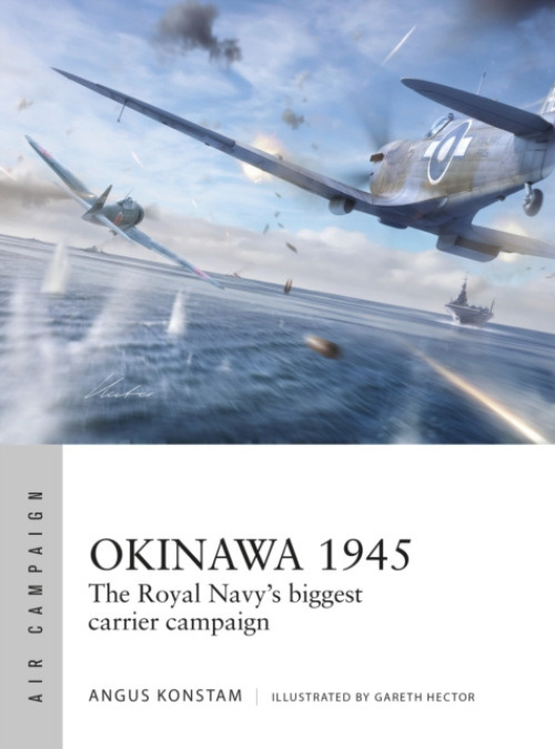 Bloomsbury Publishing PLC Okinawa 1945 - Konstam, Angus